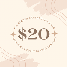 Load image into Gallery viewer, All Beaded Lanyard Grab Bag
